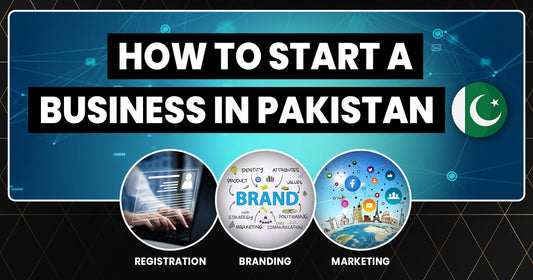 How to Start a Business in Pakistan